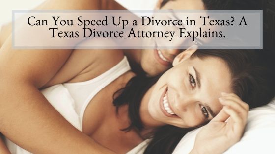 Can You Speed Up a Divorce in Texas