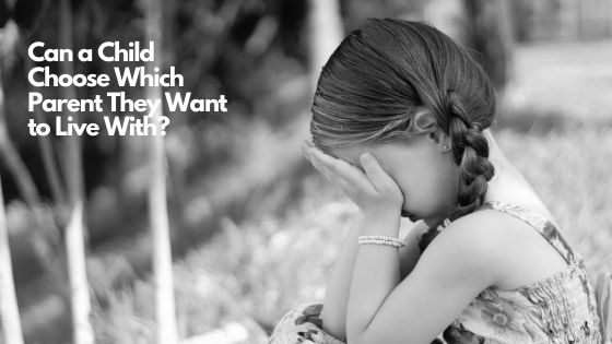 Can a Child Choose Which Parent They Want to Live With