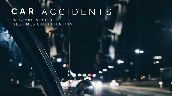 Car Accidents, Always Seek Medical Attention