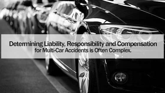 Determining Liability, Responsibility and Compensation for Multi-Car Accidents is Often Complex