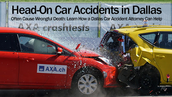 Head-On Car Accidents in Dallas Often Cause Wrongful Death: Learn How a Dallas Car Accident Attorney Can Help