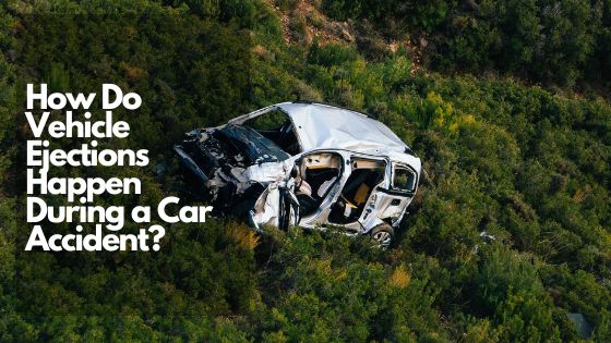 How Do Vehicle Ejections Happen During a Car Accident