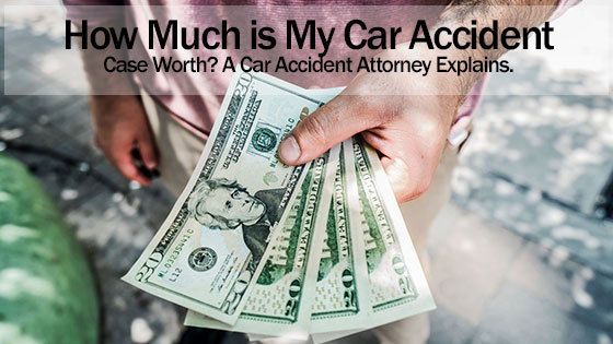 How Much is My Car Accident Case Worth