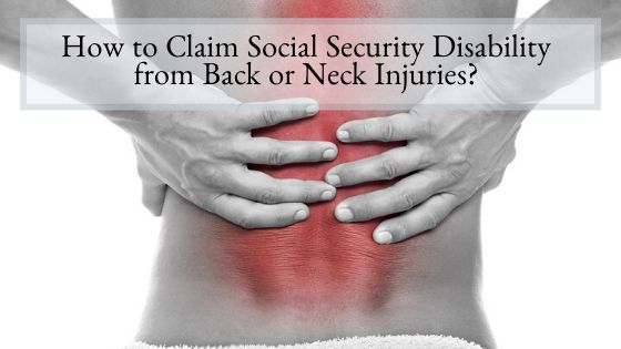 How to Claim Social Security Disability from Back or Neck Injuries