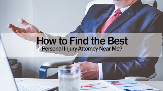 How to Find the Best Personal Injury Attorney Near Me
