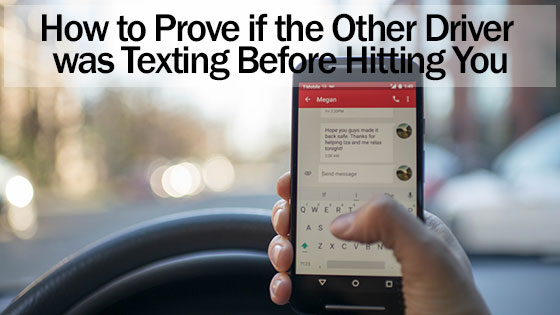 How to Prove if the Other Driver was Texting Before Hitting You