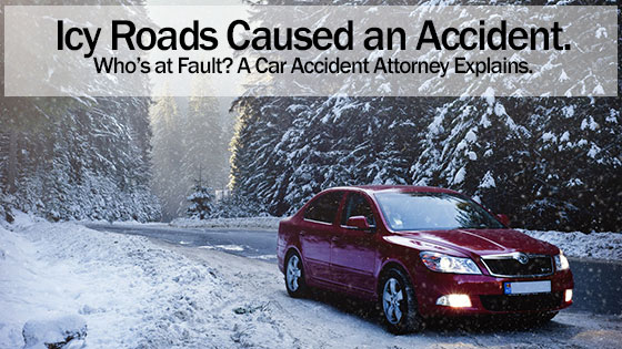 Icy Roads Caused an Accident. Who’s at Fault?