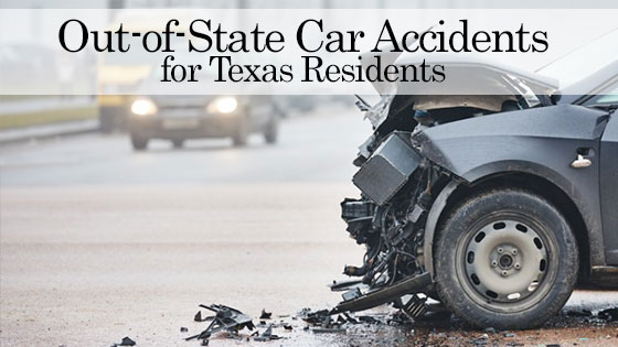Out-of-State Car Accidents for Texas Residents
