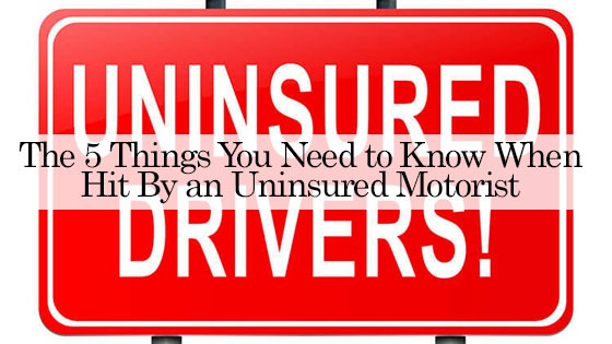 The 5 Things You Need to Know When Hit By an Uninsured Motorist