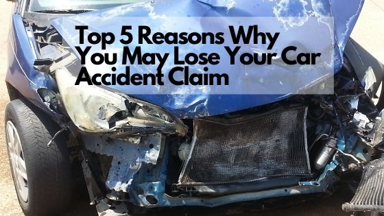 Top 5 Reasons Why You May Lose Your Car Accident Claim