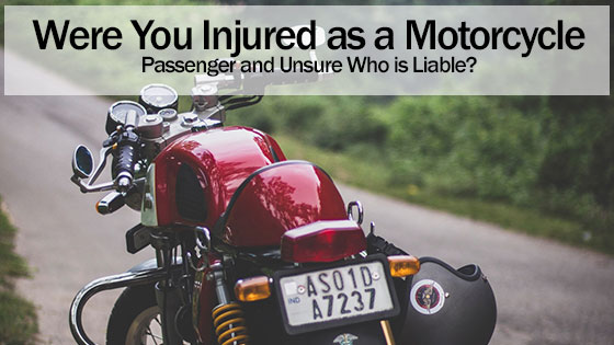 Were You Injured as  Motorcycle Passenger and Unsure Who is Liable?