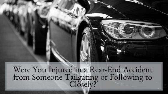 Were You Injured in a Rear-End Accident from Someone Tailgating or Following to Closely