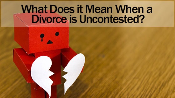 What Does it Mean When a Divorce is Uncontested