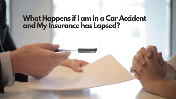 What Happens if I am in a Car Accident and My Insurance has Lapsed