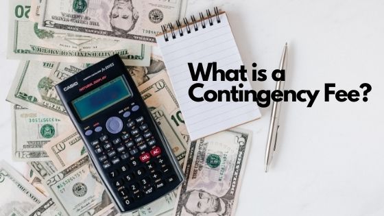 What is a Contingency Fee