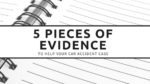 Evidence to help your car accident claim