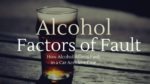 Alcohol as a factor in car accident cases