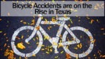 Bicycle Accidents are on the Rise in Texas. See How a Lewisville Bicycle Accident Attorney Can Help