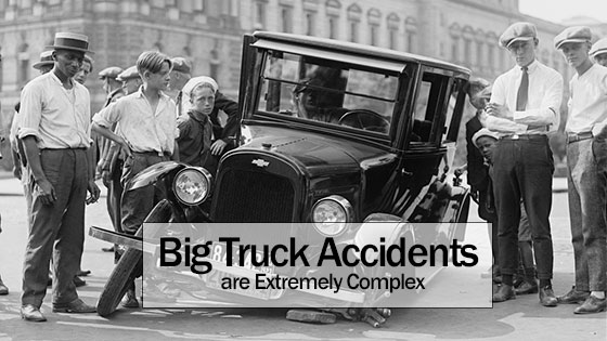 Big Truck Accidents are Extremely Complex