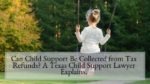 Can Child Support Be Collected from Tax Refunds