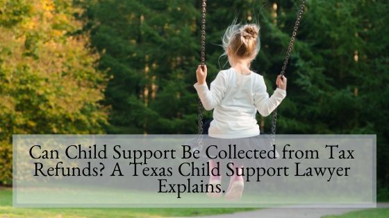 Can Child Support Be Collected from Tax Refund? | David Kohm