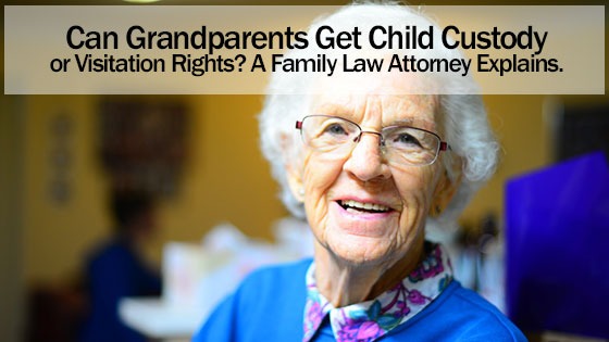 Can Grandparents Get Child Custody or Visitation Rights?