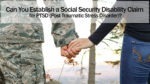 Can You Establish a Social Security Disability Claim for PTSD