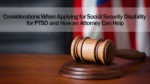 Considerations When Applying for Social Security Disability for PTSD and How an Attorney Can Help