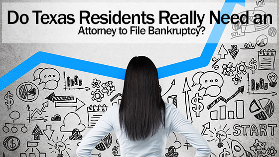 Do Texas Residents Really Need an Attorney to File Bankruptcy?
