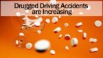 Drugged Driving Accidents are Increasing