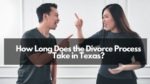How Long Does the Divorce Process Take in Texas