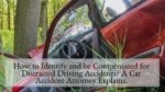 How to Identify and be Compensated for Distracted Driving Accidents A Car Accident Attorney Explains
