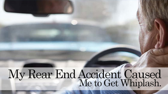 My Rear End Accident Caused Me to Get Whiplash