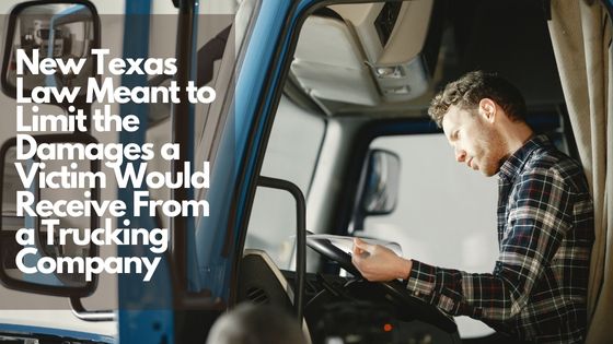New Texas Law Meant to Limit the Damages a Victim Would Receive From a Trucking Company