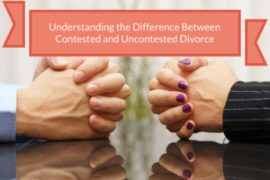 The Difference Between Contested and Uncontested Divorces The Difference Between Contested and Uncontested Divorces