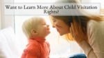 Want to Learn More About Child Visitation Rights